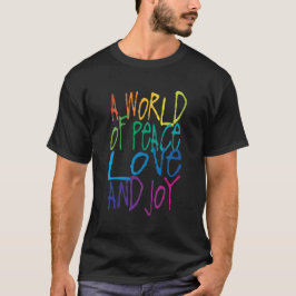 Een wereld van vrede, liefde en vreugde t-shirt