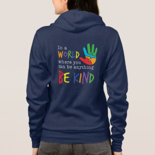Een wereld waarin je alles kunt zijn, wees aardig hoodie