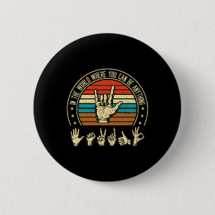 Een wereld waarin je als een bewustzijnsdoof teken ronde button 5,7 cm