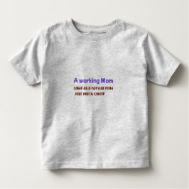 Een werkende moeder is hetzelfde als een normale m kinder shirts
