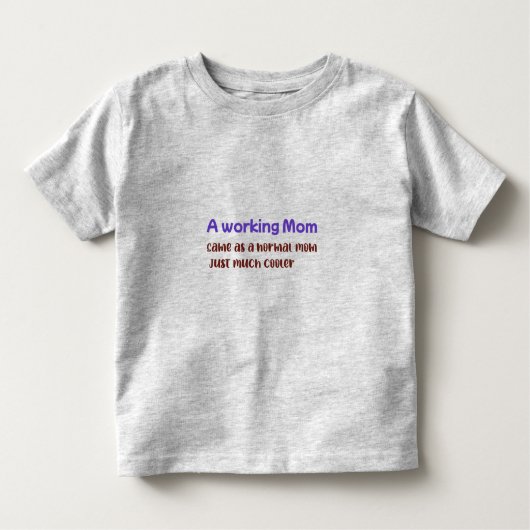 Een werkende moeder is hetzelfde als een normale m kinder shirts (Voorkant)
