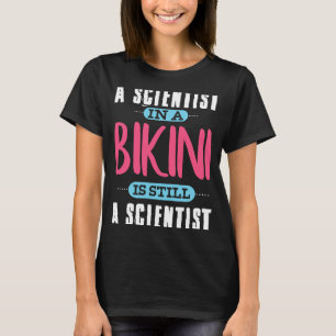 Een wetenschapper in een Bikini Pool Party T-shirt