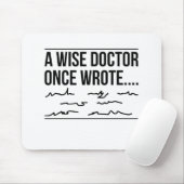 Een wijze dokter schreef ooit zwart muismat (Met muis)