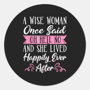 Een wijze vrouw zei ooit: "Oh, nee." Ronde Sticker