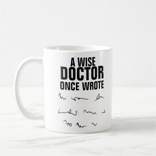 Een Wise Doctor Once Wrote - Funny Gezegde Koffiemok