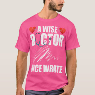 Een Wise Doctor Once Wrote Shirt Funny Bad Handwri