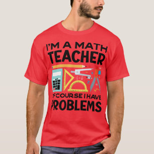 Een Wiskunde leraar Funny Pun (2) T-shirt