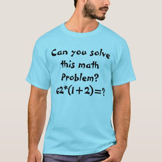 Een wiskunde probleem 6:2*(1+2)= t-shirt (Voorkant)