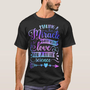 Een wonder met liefde en wetenschap IVF mam Tra T-shirt