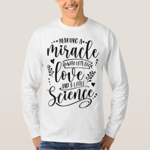 Een wonder met liefde en wetenschap IVF mam Tra T-shirt