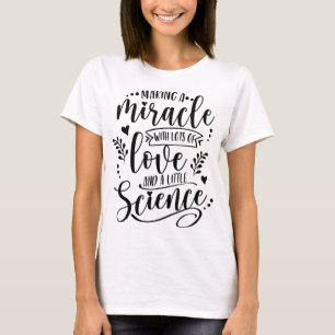 Een wonder met liefde en wetenschap IVF mam Tra T-shirt
