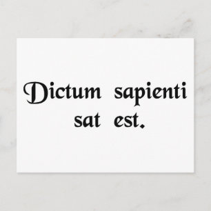 Een woord voor een wijze persoon is voldoende. briefkaart