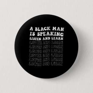Een zwart Man spreekt, luistert en leert zijn zwar Ronde Button 5,7 Cm