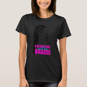 Een zwart meisje en haar braids Hairstyle Teen T-shirt