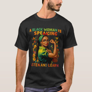 Een zwarte vrouw spreekt Luister zwarte geschieden T-shirt