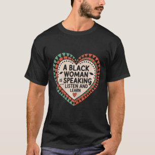 Een zwarte vrouw spreekt, luistert en leert Junett T-shirt