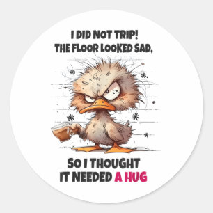 Eend ik heb niet struikelen de vloer zag er verdri ronde sticker