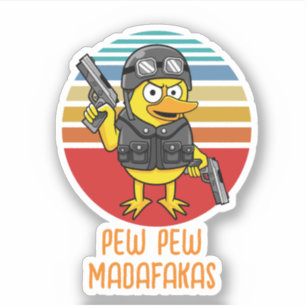 Eend met Pistols Crazy , Pew Pew Madafakas Sticker