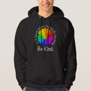 Eenheid in een wereld waar je alles kunt zijn hoodie