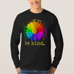 Eenheid in een wereld waar je alles kunt zijn t-shirt