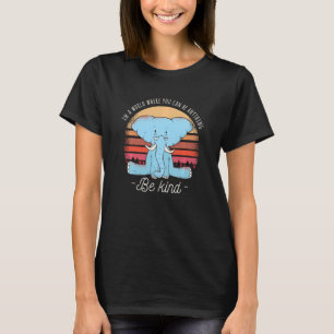 Eenheid in een wereld waar je alles kunt zijn t-shirt