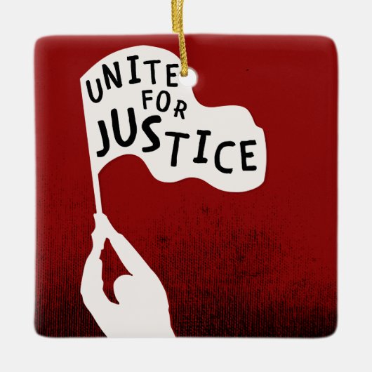 Eenheid voor gerechtigheid! Protest Slogan Banner Keramisch Ornament (Voorkant)