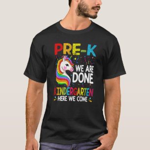 Eenhoorn Pre K We zijn klaar met de kleuterschool  T-shirt