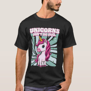 Eenhoorns doen niet saai Eenhoorn 1 T-shirt