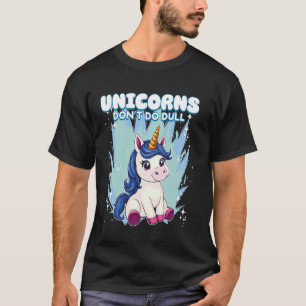 Eenhoorns doen niet saai Eenhoorn T-shirt
