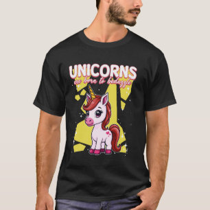 Eenhoorns Worden Geboren Om Eenhoorn Te Verblijden T-shirt