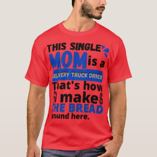 Eénmalige mam-carrière Deze alleenstaande mam is e T-shirt