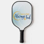 Eens een Fed altijd een Fed Pickleball Paddle (Achterkant)