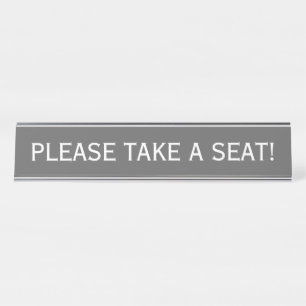 Eenvoudig en Bescheiden "TE NEMEN GELIEVE SEAT! " Bureau Naambordje