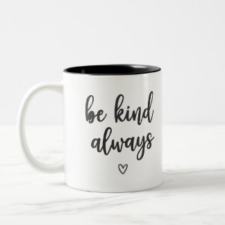 Eenvoudig en elegant "Be Kind Always" koffiekopje Tweekleurige Koffiemok