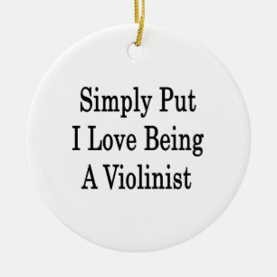 Eenvoudig gezegd: ik hou van een violist zijn keramisch ornament