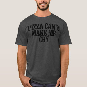 Eenvoudig Gezegde grappige Pizza Cant maakt me dro T-shirt