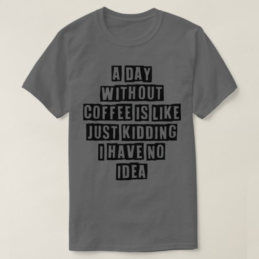 Eenvoudig minimaal geld per dag zonder koffie is a t-shirt (Design voorkant)