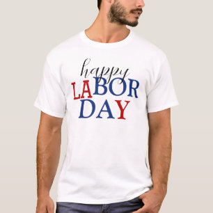 Eenvoudige Elegante Happy Labor Day Rood Wit Blauw T-shirt