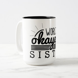 Eenvoudige tinnen - World Okayest Sister Tweekleurige Koffiemok