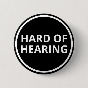 Eenvoudige zwart-witte tekst Harde gehoor Ronde Button 5,7 Cm