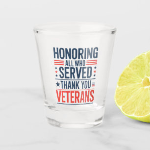 Eer aan allen die hebben gediend Dank u Veteranen  Shot Glas