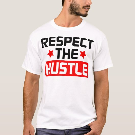 Eerbiediging van de hustle - Bred T-shirt (Voorkant)