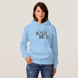 Eerlijk gezegd, nooit in gedachten   Vrouwenhoodie Hoodie