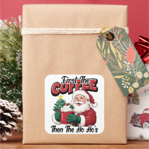 Eerst de koffie dan Ho Ho's Kerstman Vierkante Sticker