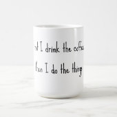 Eerst drink ik de koffie, dan doe ik de dingen. koffiemok (Center)