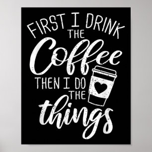Eerst drink ik de koffie, dan doe ik de dingen poster
