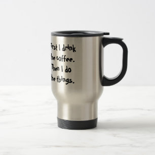 Eerst drink ik de koffie. Dan doe ik de dingen. Reisbeker