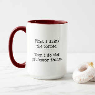 Eerst drink ik de koffie en daarna de professor mok
