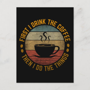 eerst drink ik de koffie en dan doe ik de dingen briefkaart