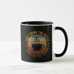 eerst drink ik de koffie en dan doe ik de dingen mok